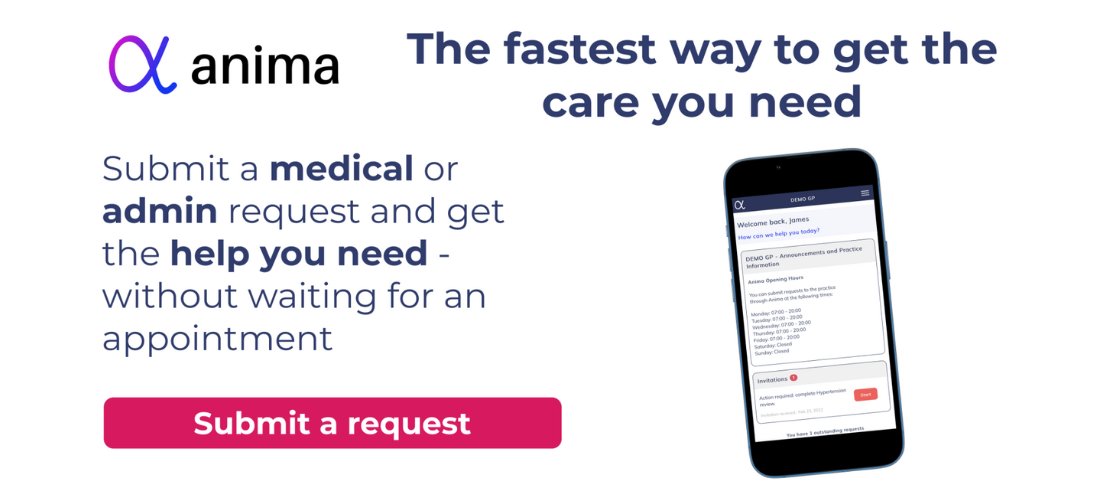Anima the fastest way to get the care you need. Submit a medical or admin request and get the help you need - without waiting for an appointment.